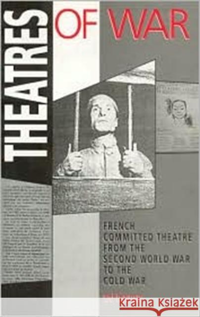 Theatres of War: French Committed Theatre from the Second World War to the Cold War Freeman, Ted 9780859895590 University of Exeter Press - książka
