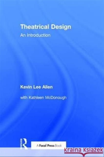 Theatrical Design: An Introduction Kevin Lee Allen 9781138838819 Focal Press - książka