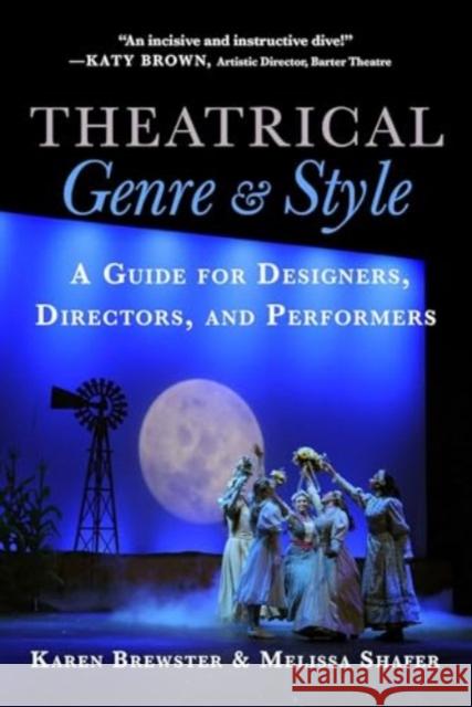 Theatrical Genre & Style: A Guide for Designers, Directors, and Performers Melissa Shafer 9781621538264 Skyhorse Publishing - książka