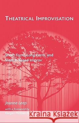 Theatrical Improvisation: Short Form, Long Form, and Sketch-Based Improv Leep, J. 9780230604674 Palgrave MacMillan - książka