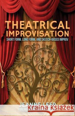 Theatrical Improvisation: Short Form, Long Form, and Sketch-Based Improv Leep, J. 9781137299239  - książka