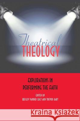 Theatrical Theology: Explorations in Performing the Faith Trevor Hart Wesley Vande 9780718893842 Lutterworth Press - książka