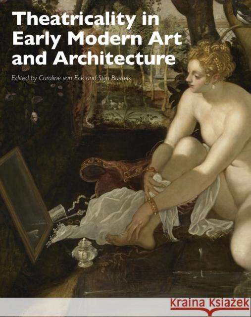 Theatricality in Early Modern Art and Architecture Caroline Va Stijn Bussels 9781444339024 Wiley-Blackwell - książka