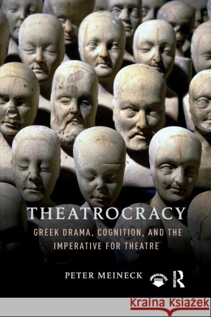 Theatrocracy: Greek Drama, Cognition, and the Imperative for Theatre Peter Meineck 9780367594930 Routledge - książka