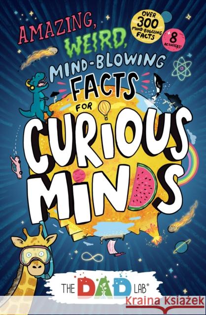 TheDadLab’s Amazing, Weird, Mind-blowing Facts for Curious Minds Sergei Urban 9781399620659 Orion Publishing Co - książka
