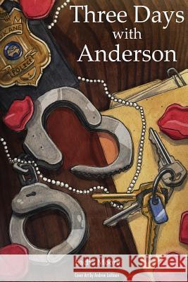 Thee Days with Anderson Sacha Moore Andrew Laitinen 9781548197377 Createspace Independent Publishing Platform - książka