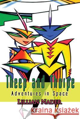Theep and Thorpe: Adventures in Space Lillian Nader 9781732317505 Lillian Ann Nader - książka