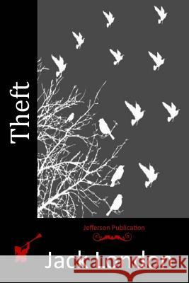 Theft Jack London 9781515344698 Createspace - książka