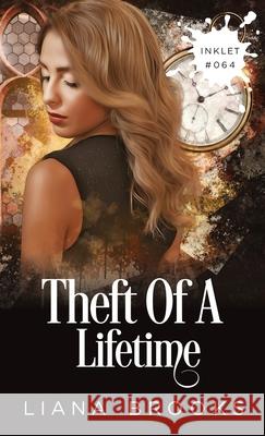 Theft Of A Lifetime Liana Brooks 9781925825664 Inkprint Press - książka
