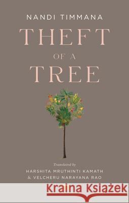 Theft of a Tree: A Tale by the Court Poet of the Vijayanagara Empire Nandi Timmana 9780674295919 Harvard University Press - książka