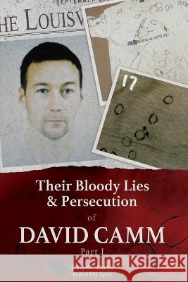 Their Bloody Lies & Persecution of David Camm Retired Fbi Agent Gary Dunn 9781614938514 Peppertree Press - książka