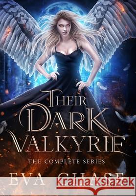 Their Dark Valkyrie: The Complete Series Eva Chase 9781989096949 Ink Spark Press - książka