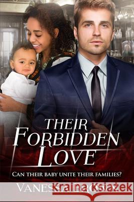 Their Forbidden Love: A Pregnancy BWWM Billionaire Romance Brown, Vanessa 9781523659791 Createspace Independent Publishing Platform - książka