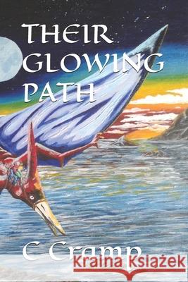 Their Glowing Path C. E. Cramp 9781798423851 Independently Published - książka