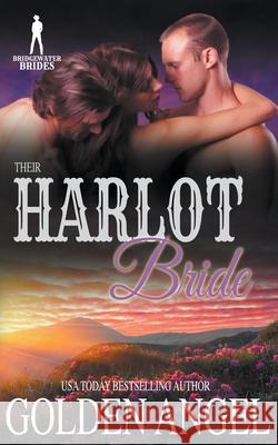 Their Harlot Bride Golden Angel, Bridgewater Brides 9781393155768 Draft2digital - książka