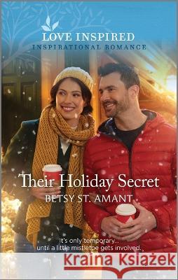 Their Holiday Secret: An Uplifting Inspirational Romance Betsy S 9781335596994 Love Inspired - książka