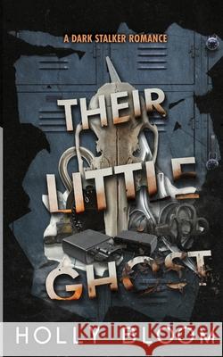 Their Little Ghost: A Dark Stalker Romance Holly Bloom 9781916588240 Dark Bloom Publishing - książka