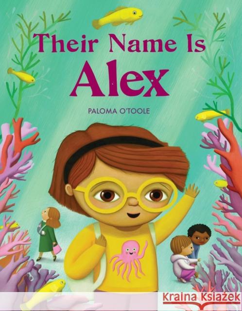 Their Name Is Alex Paloma O'Toole 9780316577571 Little, Brown Books for Young Readers - książka