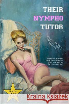 Their Nympho Tutor: Mrs Turner's Extra-Curricular Erotic Education Anonymous                                Locus Elm Press 9781541022652 Createspace Independent Publishing Platform - książka