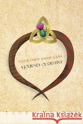 Their Own Anam Cara...a Journey of Destiny Veazey, Laura 9781481717687 Authorhouse - książka