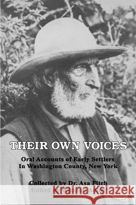 Their Own Voices: Oral Accounts of Early Settlers in Washington County, New York Winston Adler 9781463648923 Createspace - książka