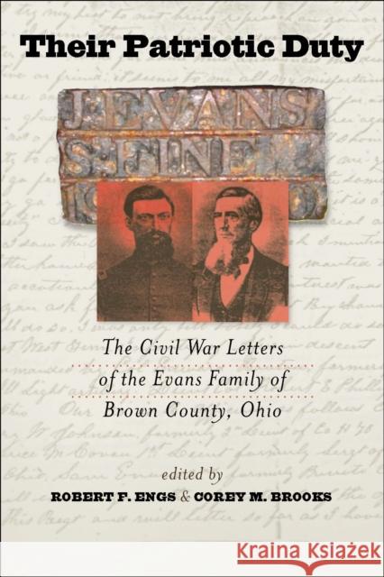 Their Patriotic Duty: The Civil War Letters of the Evans Family of Brown County, Ohio Robert F. Engs Corey M. Brooks 9780823227846 Fordham University Press - książka