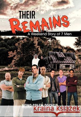 Their Remains: A Weekend Story of 7 Men Rashed, Mona Salem 9781481781848 Authorhouse - książka