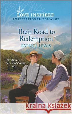 Their Road to Redemption: An Uplifting Inspirational Romance Patrice Lewis 9781335585783 Love Inspired - książka
