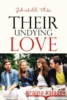 Their Undying Love Jade-Nichole Thurber 9781499063929 Xlibris Corporation - książka