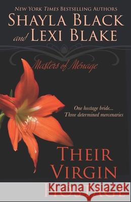 Their Virgin Hostage: Masters of Menage, Book 5 Shayla Black Lexi Blake 9781939673022 Black Oak Books, LLC - książka