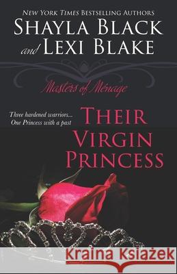 Their Virgin Princess: Masters of Ménage, Book 4 Blake, Lexi 9781939673015 Black Oak Books, LLC - książka