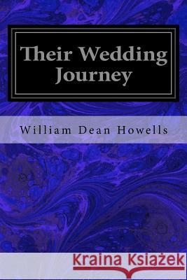 Their Wedding Journey William Dean Howells 9781533340290 Createspace Independent Publishing Platform - książka