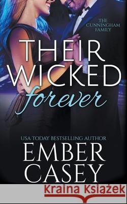 Their Wicked Forever (The Cunningham Family #6) Ember Casey 9781393486909 Draft2digital - książka