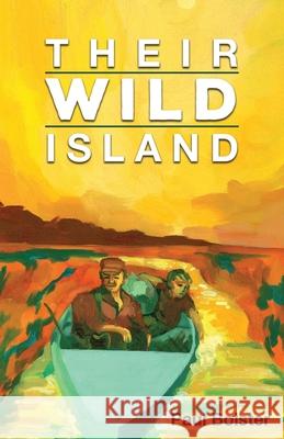 Their Wild Island Paul Bolster 9781959563402 Maudlin Pond Press - książka