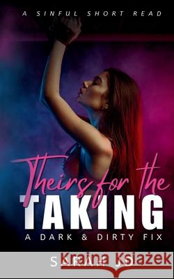 Theirs for the Taking: A dark contemporary why choose novella Sarah Jd 9781764225137 Sjd Publishing - książka