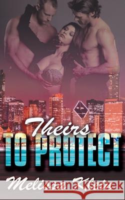 Theirs to Protect Melissa Klein 9781509212262 Wild Rose Press - książka