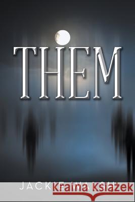 Them Jackie Walsh 9781514499221 Xlibris - książka