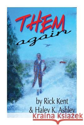 Them Again Rick Kent Haley K. Ashley 9781511664189 Createspace - książka