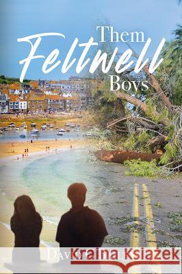 Them Feltwell Boys David G Bailey 9781800422551 SilverWood Books Ltd - książka