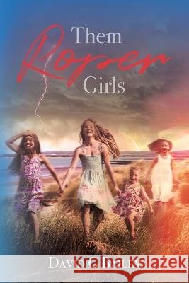 'Them Roper Girls' David G Bailey 9781800422261 SilverWood Books Ltd - książka