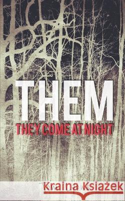 Them: They Come at Night Tom Lyons 9798372202924 Independently Published - książka