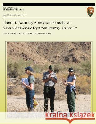 Thematic Accuracy Assessment Procedures: National Park Service Vegetation Inventory, Version 2.0 Chris Lea Anthony C. Curtis National Park Service 9781492337812 Createspace - książka