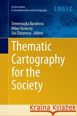 Thematic Cartography for the Society Temenoujka Bandrova Milan Konecny Sisi Zlatanova 9783319352244 Springer - książka
