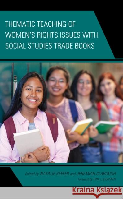 Thematic Teaching of Women's Rights Issues with Social Studies Trade Books  9781666935004 Lexington Books - książka