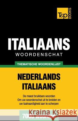 Thematische woordenlijst Nederlands-Italiaans - 7000 woorden Andrey Taranov 9781784923099 T&p Books - książka