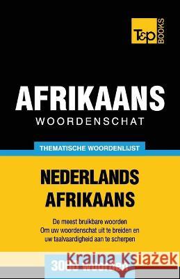 Thematische woordenschat Nederlands-Afrikaans - 3000 woorden Andrey Taranov 9781787165182 T&p Books Publishing Ltd - książka