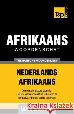 Thematische woordenschat Nederlands-Afrikaans - 5000 woorden Andrey Taranov 9781787165175 T&p Books Publishing Ltd - książka