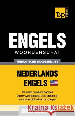 Thematische woordenschat Nederlands-Amerikaans-Engels - 5000 woorden Taranov, Andrey 9781784923341 T&p Books - książka