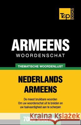 Thematische woordenschat Nederlands-Armeens - 7000 woorden Taranov, Andrey 9781784923013 T&p Books - książka