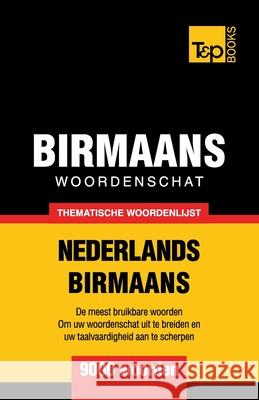 Thematische woordenschat Nederlands-Birmaans - 9000 woorden Andrey Taranov 9781839550683 T&p Books - książka